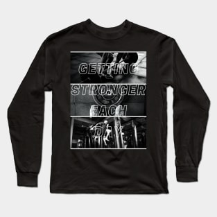 Getting stronger each day Long Sleeve T-Shirt